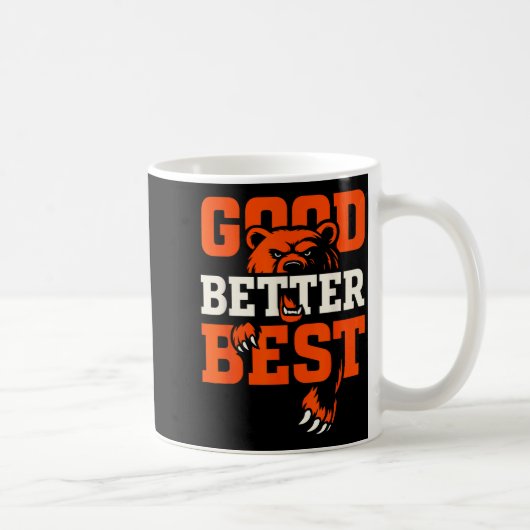 Good Better Never Let It Rest Motivation Bear  Koffiemok (Rechts)
