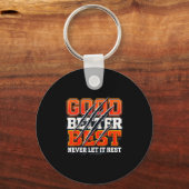 Good Better Never Let It Rest Motivation Bear  Sleutelhanger (Voorkant)