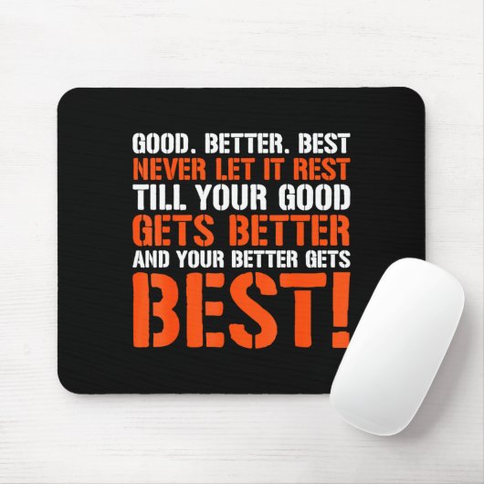 Good Better Never Let It Rest Motivation Saying Muismat (Met muis)