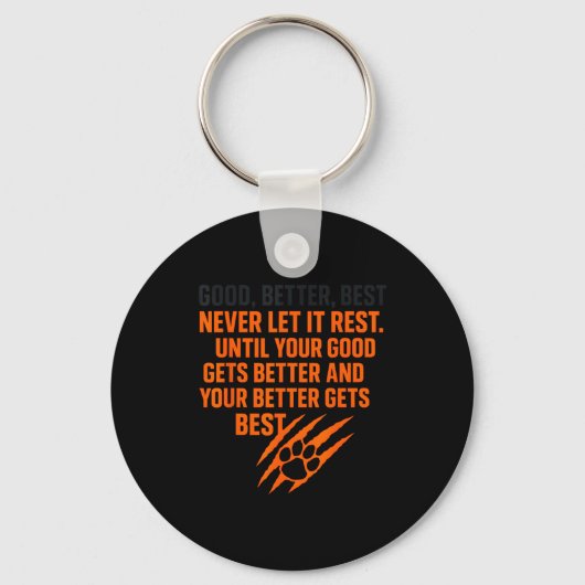 Good Better Never Let It Rest Motivational Mindset Sleutelhanger (Voorkant)
