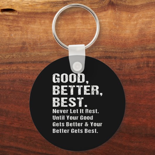 Good Better Never Let It Rest Motivational Quote G Sleutelhanger (Voorkant)
