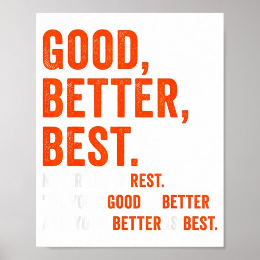 Good Better Never Let It Rest Poster (Voorkant)