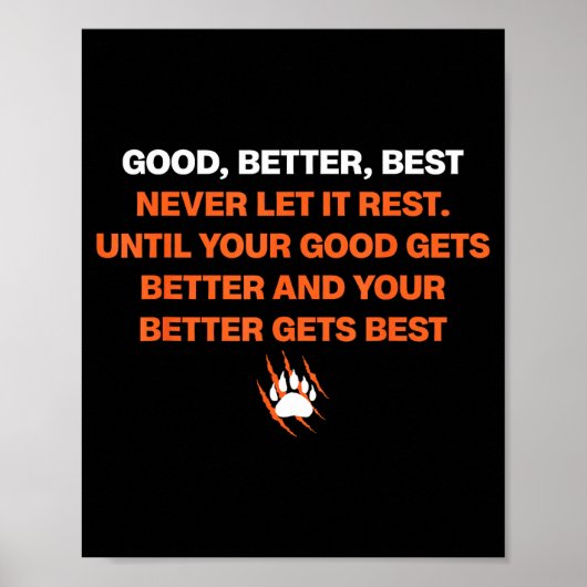 Good Better Never Let It Rest Quote For Men Women  Poster (Voorkant)
