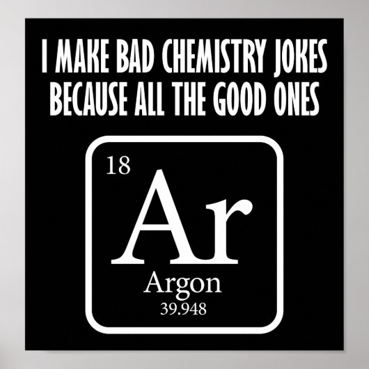 Good Chemistry Jokes Argon Funny Poster blk (Devant)