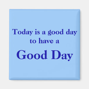Good Day Blue Magnet Magneet