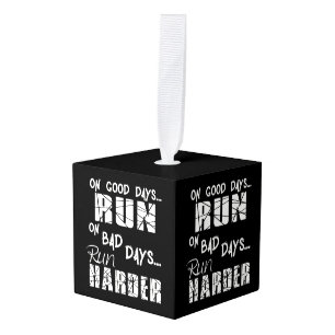Good Days run - Bad Days run Harder Kubus Ornament