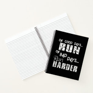 Good Days run - Bad Days run Harder Notitieboek