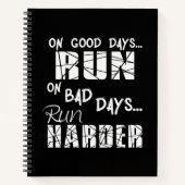 Good Days run - Bad Days run Harder Notitieboek (Voorkant)