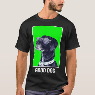 Good Dog Gift for Men, Women, Youth T-shirt