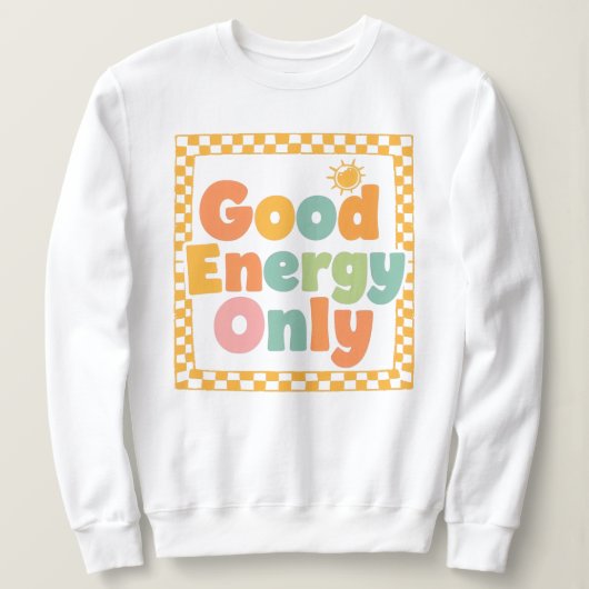 "Good Energy Only" Retro Groovy Quote Trui (Design voorkant)