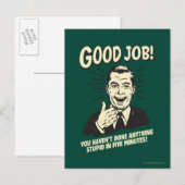 Good Job: Done Anything Stupid 5 Min. Briefkaart (Voorkant / Achterkant)