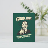 Good Job: Done Anything Stupid 5 Min. Briefkaart (Staand voorkant)