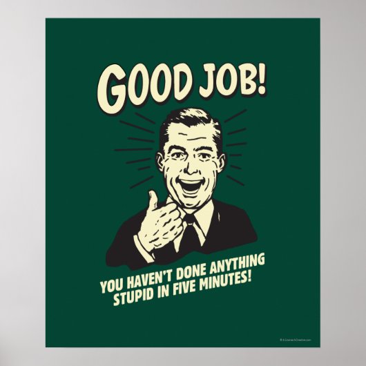 Good Job: Done Anything Stupid 5 Min. Poster (Voorkant)