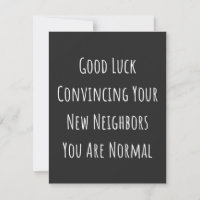 Good Luck Convincing Your New Neighbors You Are No