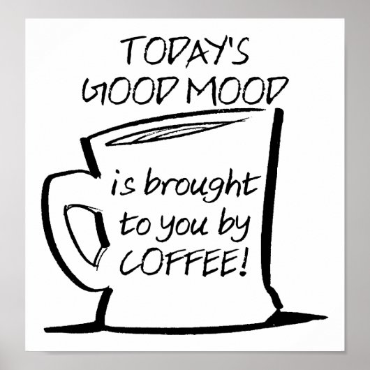Good Mood Coffee Funny Poster n'est pas un texte e (Devant)