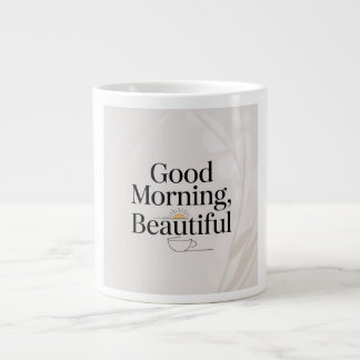Good Morning, Beautiful Minimalist Mug Extra Grote Beker