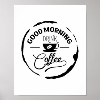 Good Morning Drink Coffee, Citaat Poster