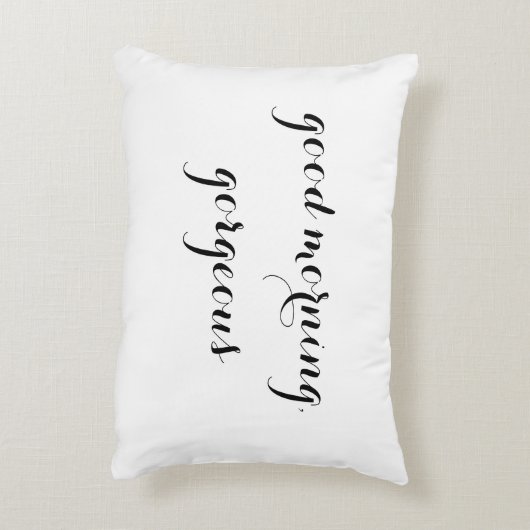 "Good Morning, Gorgeous" Coussin décoratif (Dos(Vertical))