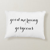 "Good Morning, Gorgeous" Coussin décoratif (Dos)