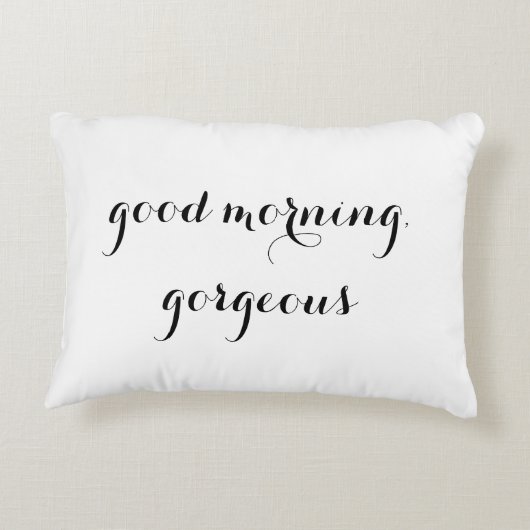 "Good Morning, Gorgeous" Coussin décoratif (Dos)