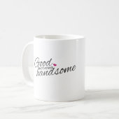 "Good Morning Handsome" Café Mug (Devant gauche)