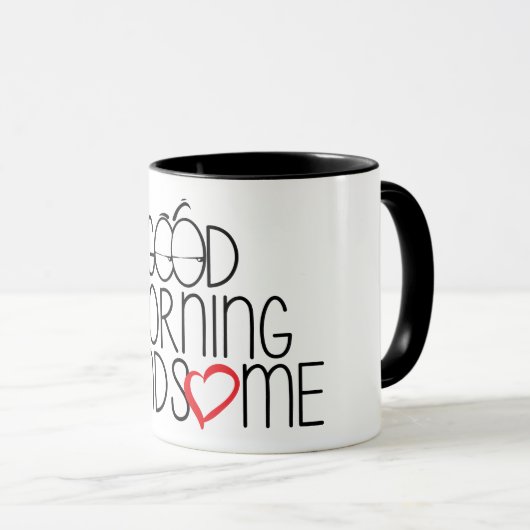 Good Morning Handsome - Coffee Mug (Devant droit)
