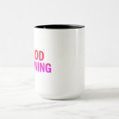 Good Morning Mug - Citation Positive Coffee Cup (Centre)