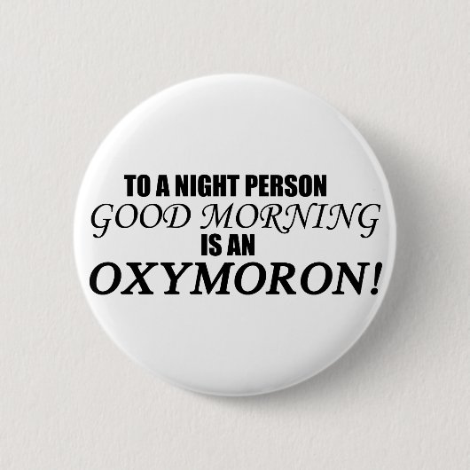 Good Morning Oxymoron Ronde Button 5,7 Cm (Voorkant)