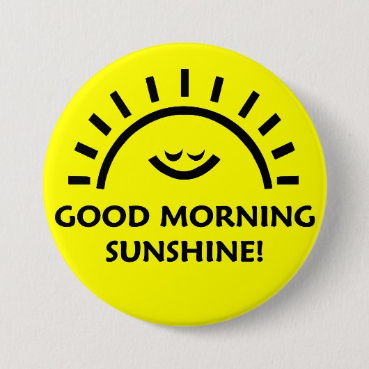Good Morning Sunshine Ronde Button 7,6 Cm (Voorkant)