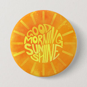 Good Morning, Sunshine. Ronde Button 7,6 Cm