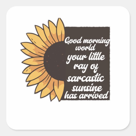 Good Morning World - Sarcastic Vierkante Sticker (Voorkant)