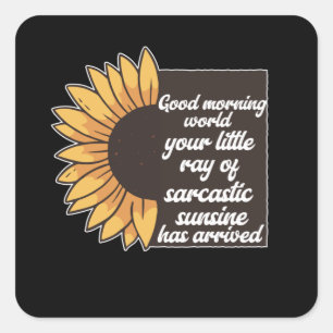 Good Morning World - Sarcastic Vierkante Sticker