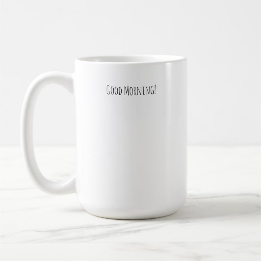 Good Morning, You Look Beautiful Quote Mug (Gauche)
