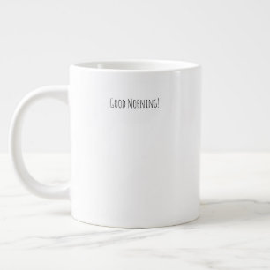 Good Morning, You Look Beautiful Quote Mug Extra Grote Beker