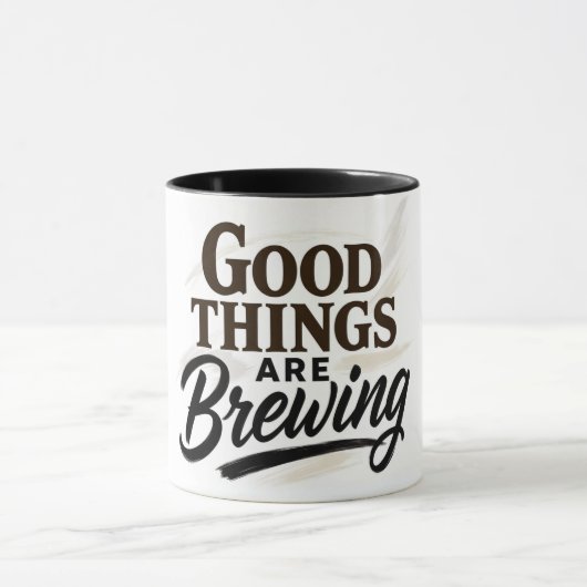 Good Things Are Brewing" Positive Quote Mug (Centre)