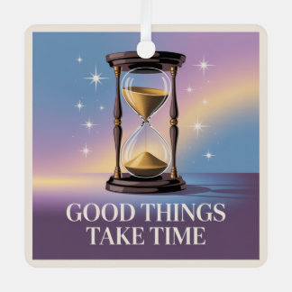 Good Things Take Time Metalen Ornament