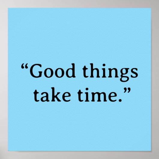 Good Things Take Time Minimalist Typography Poster (Voorkant)