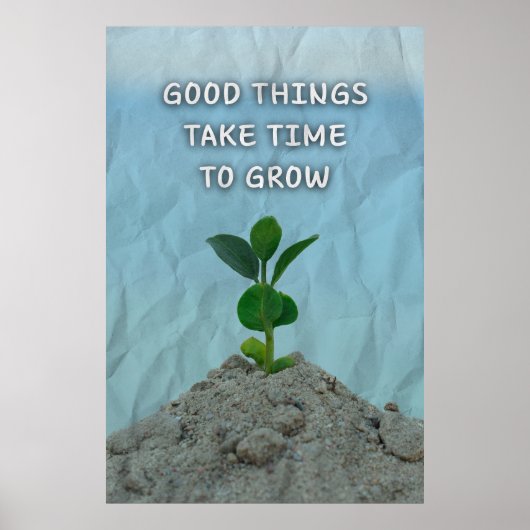 Good things take time to grow. Motivational Poster (Voorkant)