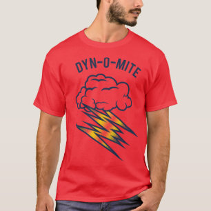 Good Times Dyno-O-Mite T-shirt