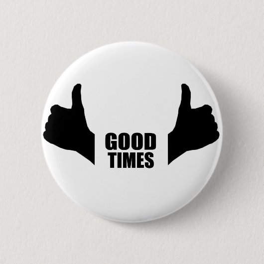 Good Times Ronde Button 5,7 Cm (Voorkant)