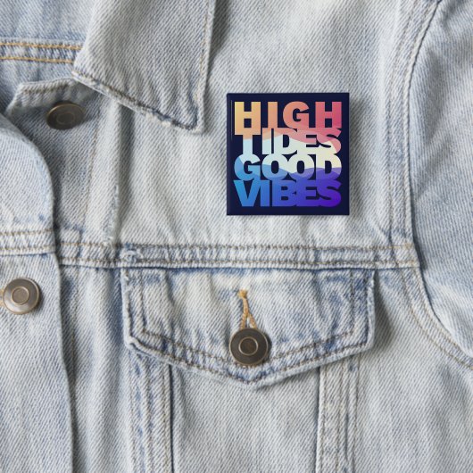 Good Vibes High Tides Vierkante Button 5,1 Cm (In situ)