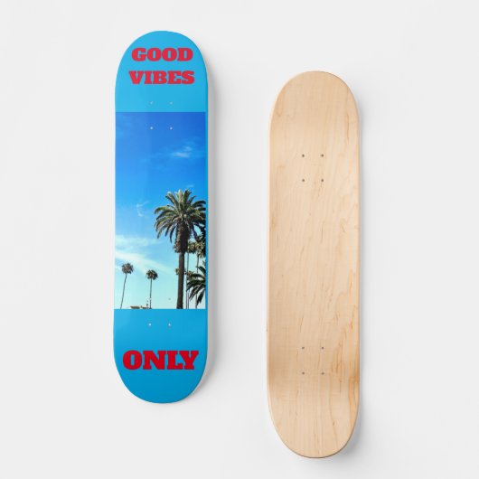 "Good Vibes Only", 7 3/4" Skateboard Deck (Recto)