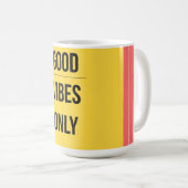 Good Vibes Only — 90s Maximalist Mug (Devant droit)