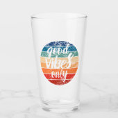 Good Vibes Only Glas (Voorkant)