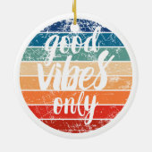 Good Vibes Only Keramisch Ornament (Achterkant)