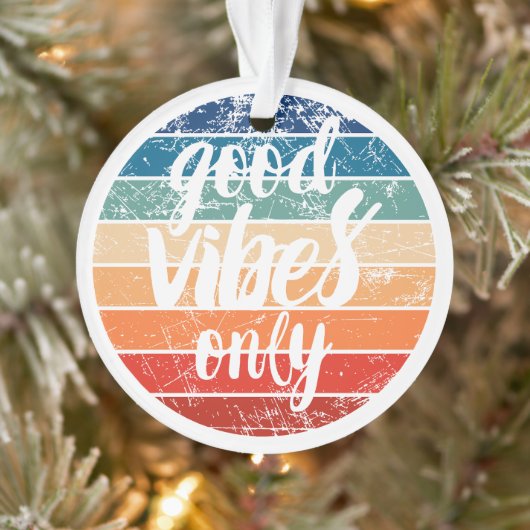 Good Vibes Only Ornament (Boom)