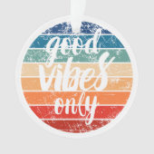 Good Vibes Only Ornament (voorkant)