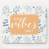 Good Vibes only Quote Floral Pattern Oranje Blue Muismat (Voorkant)