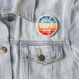 Good Vibes Only Ronde Button 5,7 Cm
