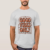 Good Vibes Only  T-shirt (Voorkant)
